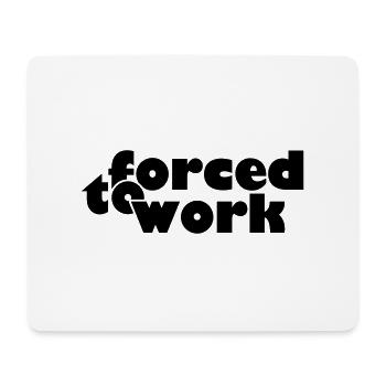 forced to work (b, 1c) - Tapis de souris (format paysage) - blanc - Devant