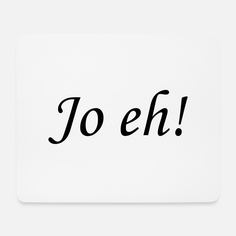 Jo eh! - Mouse Pad (horizontal) - white