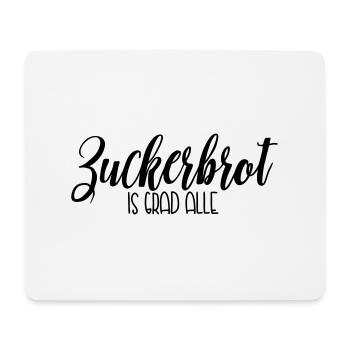 Zuckerbrot is grad alle - Mousepad (Querformat) - Weiß - Vorne