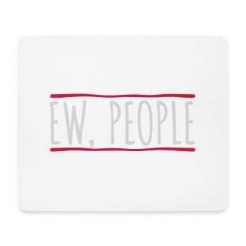 ew people lustiges Zitat - Mousepad (Querformat) - Weiß - Vorne