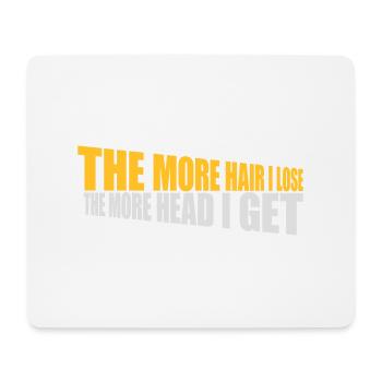 I get more head - Mouse Pad (horizontal) - white - Front
