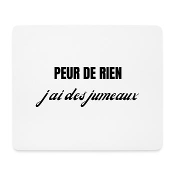 peur des rien j'ai des jumeaux - Tapis de souris (format paysage) - blanc - Devant
