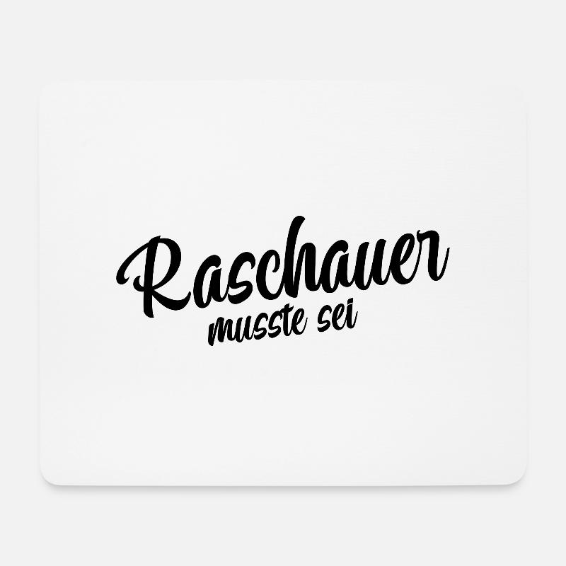 Raschauer musst du sein - Mousepad (Querformat) - Weiß