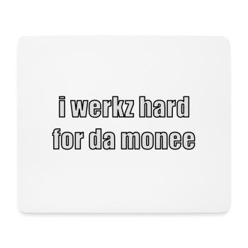 i werkz hard - Mouse Pad (horizontal) - white - Front