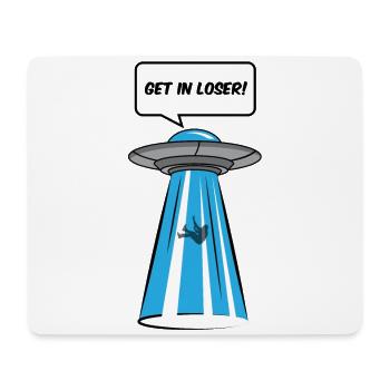 Get In Loser Alien Ufo Alien Gift - Mouse Pad (horizontal) - white - Front
