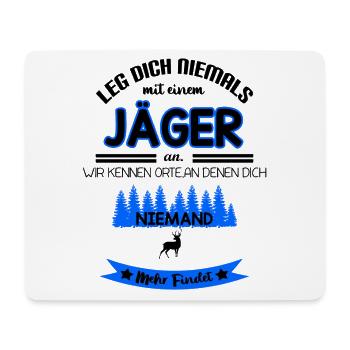 Leg dich niemals mit einem Jäger an … Lustig - Mousepad (Querformat) - Weiß - Vorne