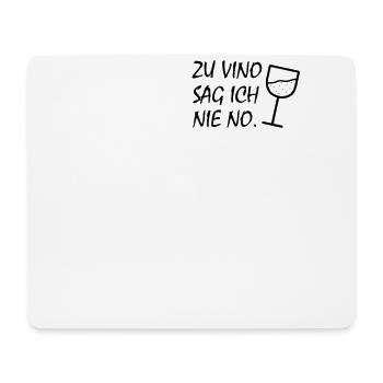 Zu vino sag ich nie no - Mousepad (Querformat) - Weiß - Vorne