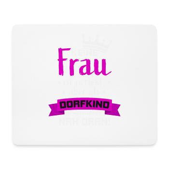 Keine Frau ist perfekt, aber als Dorfkind verdammt - Mousepad (Querformat) - Weiß - Vorne