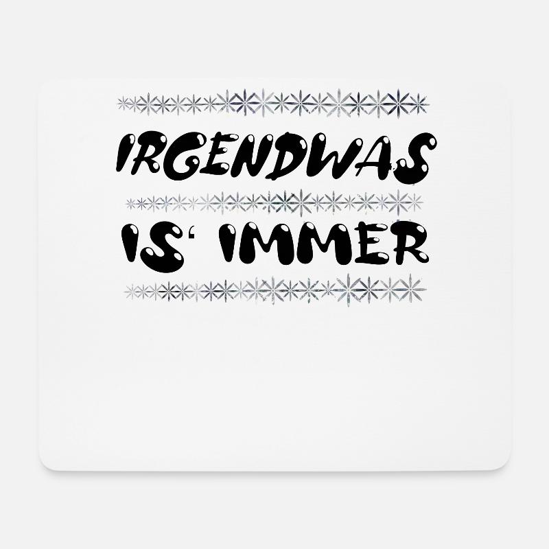 Irgendwas is immer - Mousepad (Querformat) - Weiß