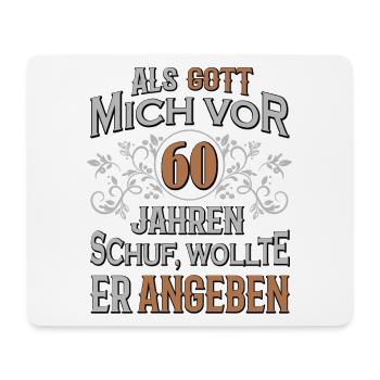 Als Gott mich vor 60 Jahren schuf... - Mousepad (Querformat) - Weiß - Vorne