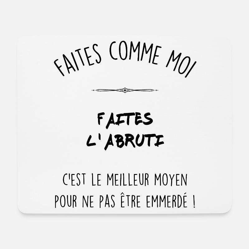 Faites l abruti - Tapis de souris (format paysage) - blanc