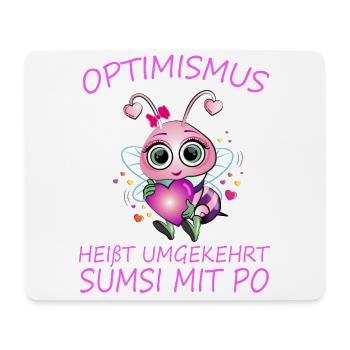 Optimismus heißt umgekehrt Sumsi mit Po - Mousepad (Querformat) - Weiß - Vorne