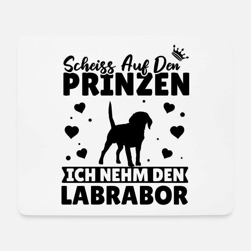 Scheiß Auf Den Prinzen Ich Nehm Den Labrador hunde - Mousepad (Querformat) - Weiß