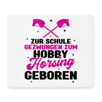 Zur Schule Gezwungen Zum Hobby Horsing Geboren Tre - Mousepad (Querformat) - Weiß - Vorne