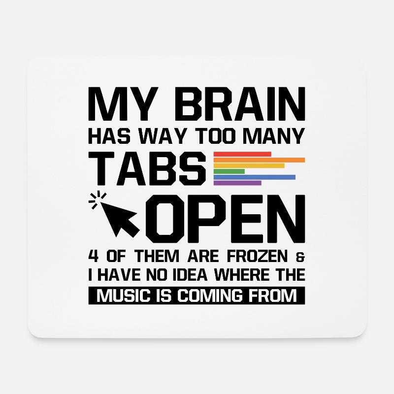 My Brain Has Way Too Many Tabs Open Software Devel - Mousepad (Querformat) - Weiß