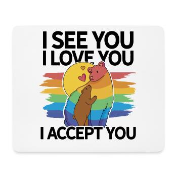 I See You I Love You I Accept You Gay Pride Lesbia - Mousepad (Querformat) - Weiß - Vorne
