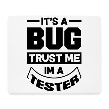 It's A Bug Trust Me Im A Tester Video Game Player - Mousepad (Querformat) - Weiß - Vorne