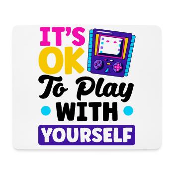 It's Okay To Play With Yourself Video Game Player - Mousepad (Querformat) - Weiß - Vorne