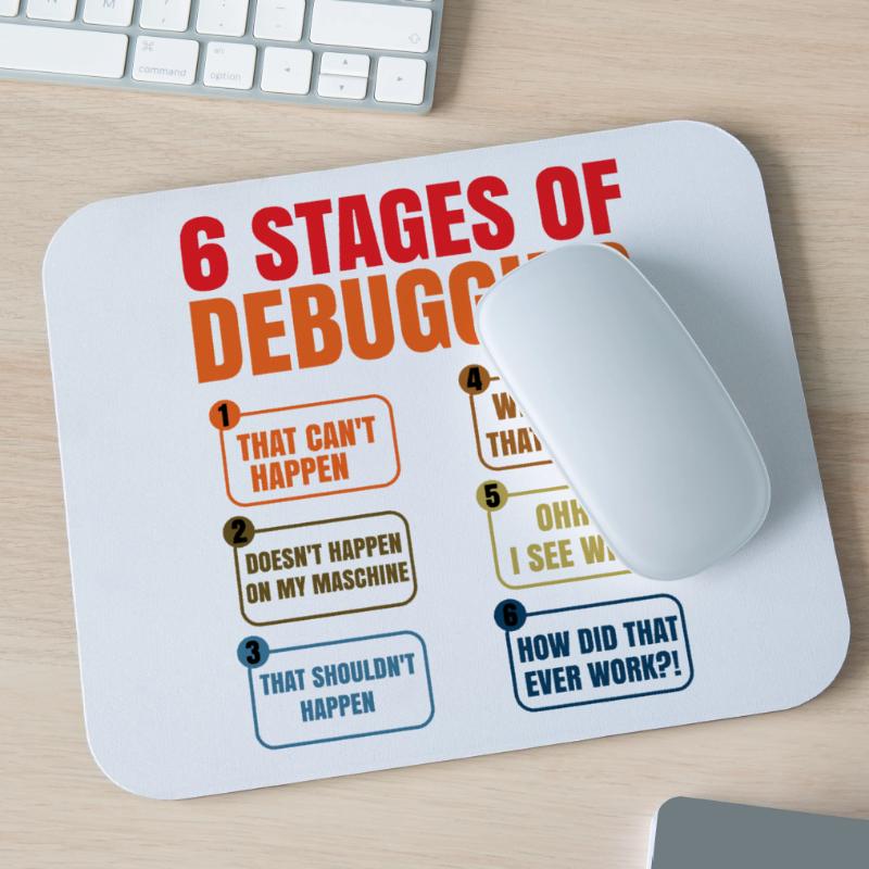 6 Stages Of Debugging Coder Programmer Software De Mousepad (Querformat)