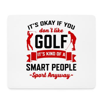It's Okay If You Think Golf Is Boring It's Kind Of - Mousepad (Querformat) - Weiß - Vorne