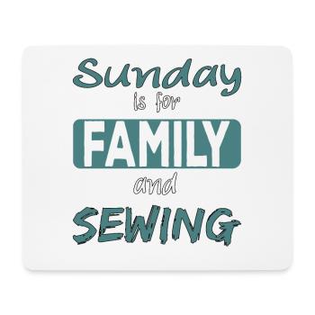 Sunday is for family and Sewing Spruch - Mousepad (Querformat) - Weiß - Vorne