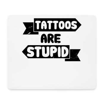 Tattoos Are Stupid Funny Sarcastic Tattoo - Mousepad (Querformat) - Weiß - Vorne
