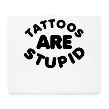 Tattoos Are Stupid Funny Sarcastic Tattoo - Mousepad (Querformat) - Weiß - Vorne