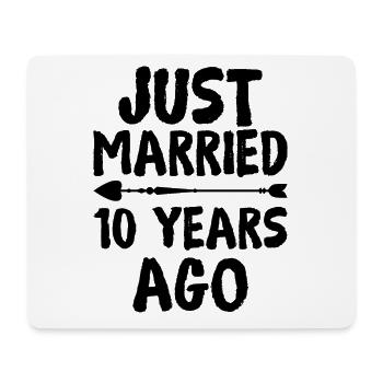 Just Married 10 Years Ago 10th Wedding Anniversary - Mouse Pad (horizontal) - white - Front