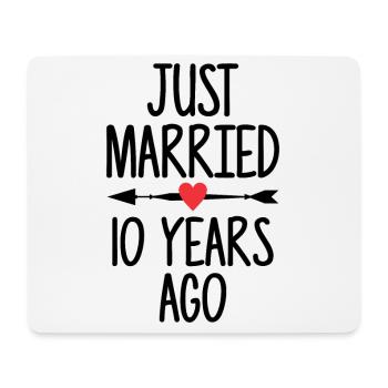 Just Married 10 Years Ago 10th Wedding Anniversary - Mouse Pad (horizontal) - white - Front