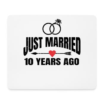 Just Married 10 Years Ago 10th Wedding Anniversary - Mouse Pad (horizontal) - white - Front