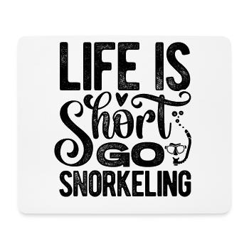 Life Is Short Go Snorkeling Scuba Diver Snorkeling - Mousepad (Querformat) - Weiß - Vorne