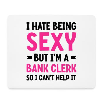 I Hate Being Sexy But I'm A Clerk So I Can't Help - Mousepad (Querformat) - Weiß - Vorne