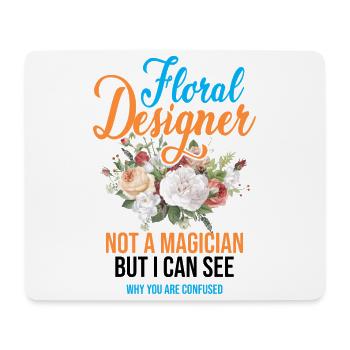 Floral Designer Not A Magician But I Can See Botan - Mousepad (Querformat) - Weiß - Vorne