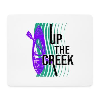 Up The Creek Kayaking Canoe Rower Paddle Rowing Ka - Mousepad (Querformat) - Weiß - Vorne
