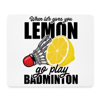 When Life Gives You Lemon Go Play Badminton Player - Mousepad (Querformat) - Weiß - Vorne