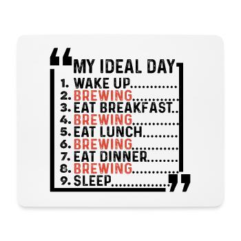 My Ideal Day Wake Up Brewing Eat Breakfast Homebre - Mousepad (Querformat) - Weiß - Vorne