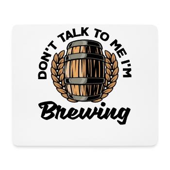Don't Talk To Me I'm Brewing Homebrewing Brewery C - Mousepad (Querformat) - Weiß - Vorne