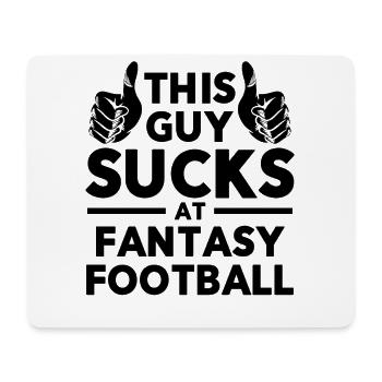 This Guy Sucks At Fantasy Football Funny - Mouse Pad (horizontal) - white - Front