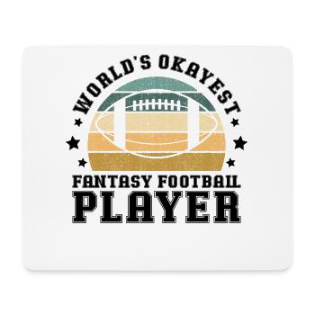 Worlds Okayest Fantasy Football Player Fantasy Foo - Mouse Pad (horizontal) - white - Front