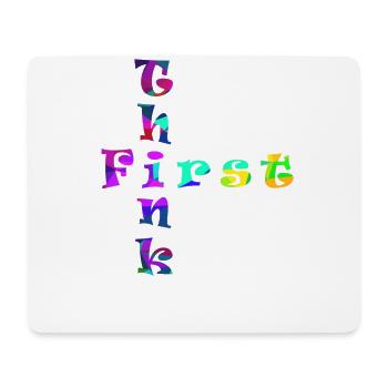 Think First - Mouse Pad (horizontal) - white - Front