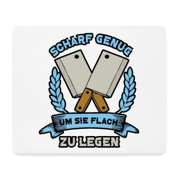 Scharf genug um sie flach zu legen Metzger - Mousepad (Querformat) - Weiß - Vorne