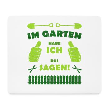 Im Garten habe ich das Sagen - Mousepad (Querformat) - Weiß - Vorne