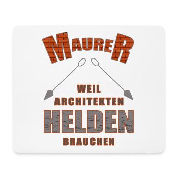 Maurer weil Architekten Helden brauchen - Mousepad (Querformat) - Weiß - Vorne
