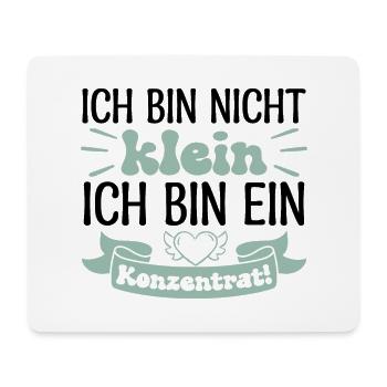 Ich bin nicht klein Ich bin ein Konzentrat! - Mousepad (Querformat) - Weiß - Vorne