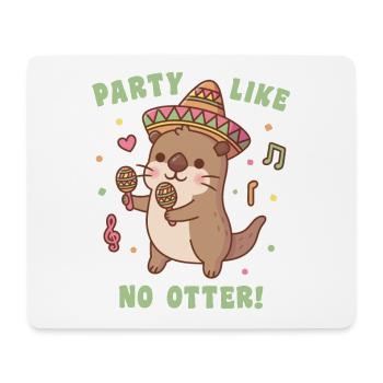 Cute Otter Party Like No Otter Fiesta Funny Pun - Mouse Pad (horizontal) - white - Front