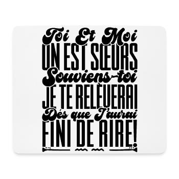 Sisters Gift. You and I are sisters, remember - Mouse Pad (horizontal) - white - Front