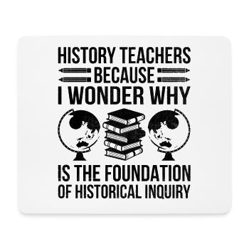 History Teacher Funny Historical Teachers Sayings - Mouse Pad (horizontal) - white - Front