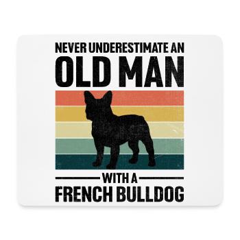 Never Underestimate An Old Man With A French Bulld - Mouse Pad (horizontal) - white - Front