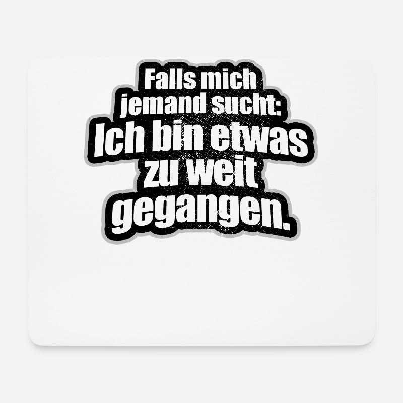 Falls Mich Jemand Sucht Ich Bin Zu Weit Gegangen - Mousepad (Querformat) - Weiß
