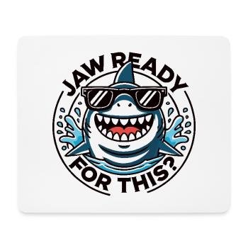 Jaw ready for this? Funny Shark Lover Pun - Mouse Pad (horizontal) - white - Front